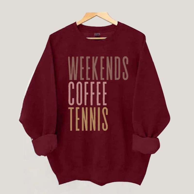 Weekends Coffee Tennis Sweatshirt