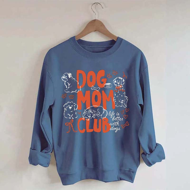 Cute Dog Mom Club Fun Sweatshirt