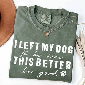 Retro I Left My Dog To Be Here T-Shirt