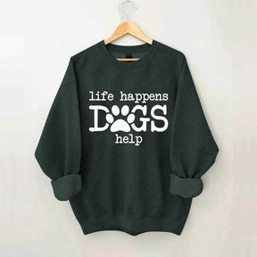 Life Happens Dogs Help Puppy Love Sweatshirt