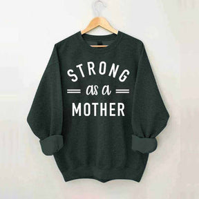 Strong As A Mother Muscle Sweatshirt