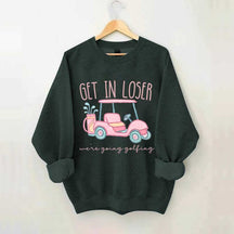 Get In Loser Ladies Golf Sweatshirt