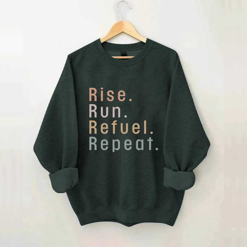 Rise Run Refuel Repeat Sweatshirt