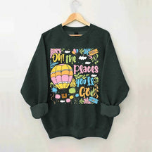 Oh The Places You'll Go Reading Day Sweatshirt