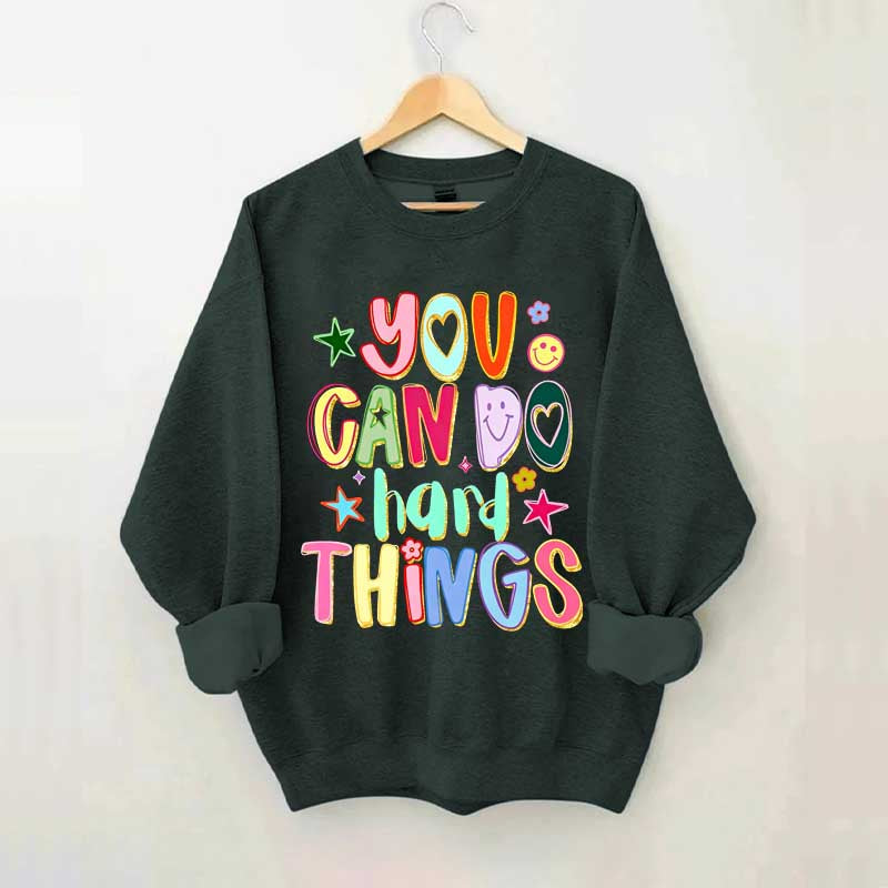You Can Do Hard Things Sped Mental Health Sweatshirt