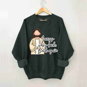 Guess Who's Back  Easter Religious Sweatshirt