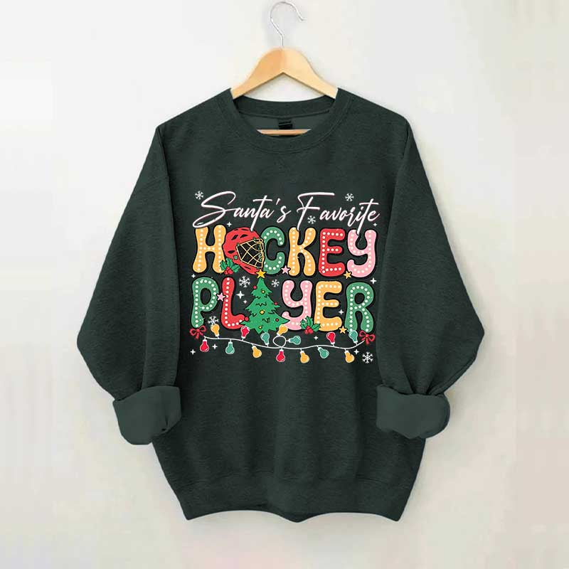 Santa's Favorite Hockey Player Sweatshirt