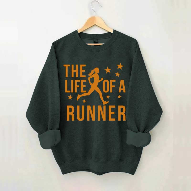 The Life of A Runner Sweatshirt