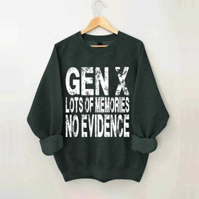 Gen X Lots of Memories No Evidence Sweatshirt