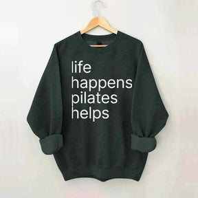 Life Happens Pilates Helps Sweatshirt