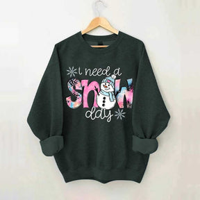 Cute Winter I Need A Snow Day Sweatshirt