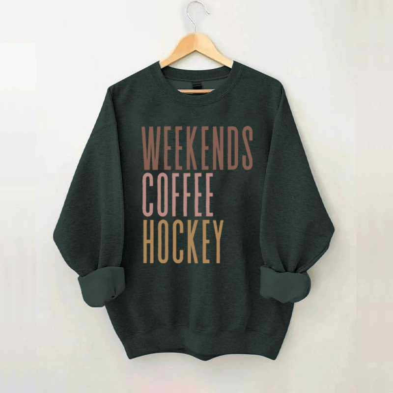Weekends Coffee Hockey Sweatshirt