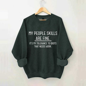 My People Skills Are Fine Sweatshirt