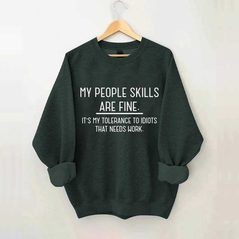 My People Skills Are Fine Sweatshirt