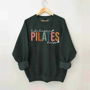 Life Happens Pilates Helps Workout Motivation Sweatshirt