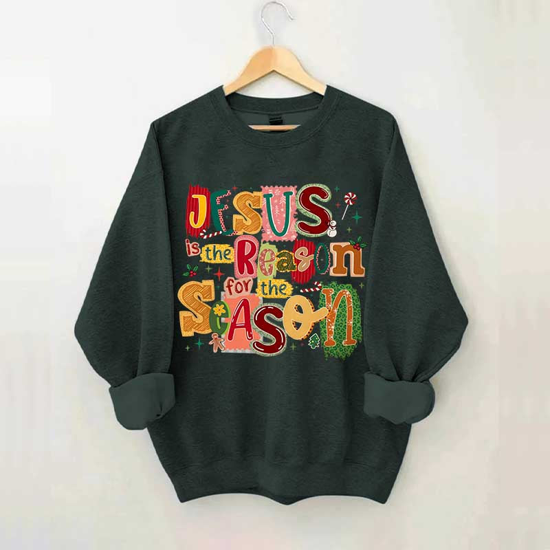 Christian Jesus Is The Reason Christmas Sweatshirt