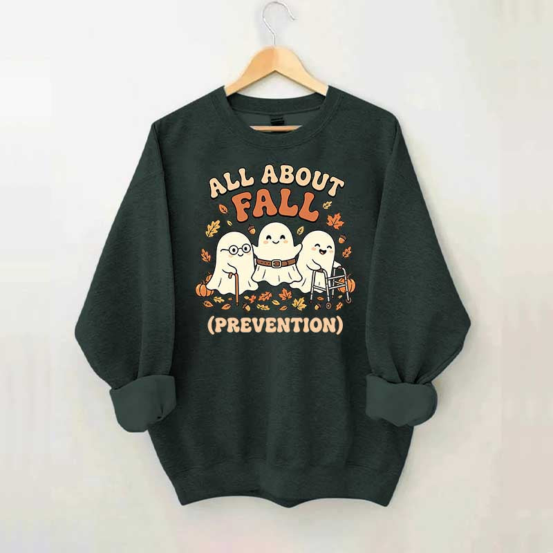 Ghost All About Fall Prevention Halloween Sweatshirt