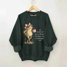 First Of All Jesus Thinks I'm A Delight Frog Coffee Sweatshirt