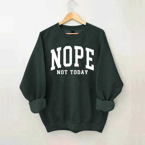 Nope Not Today Introvert Sweatshirt