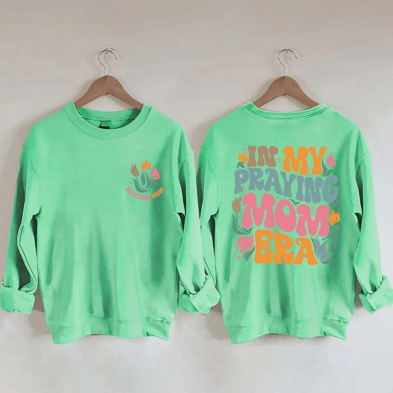 In My Praying Mom Era Religious Sweatshirt