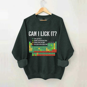 Can I Lick It Periodic Table Chemistry Sweatshirt
