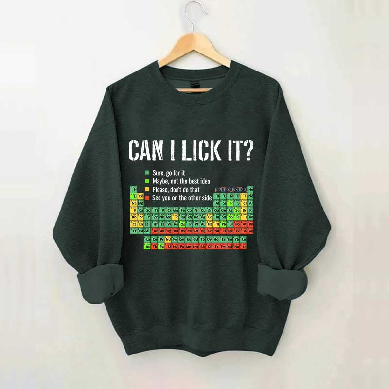 Can I Lick It Periodic Table Chemistry Sweatshirt