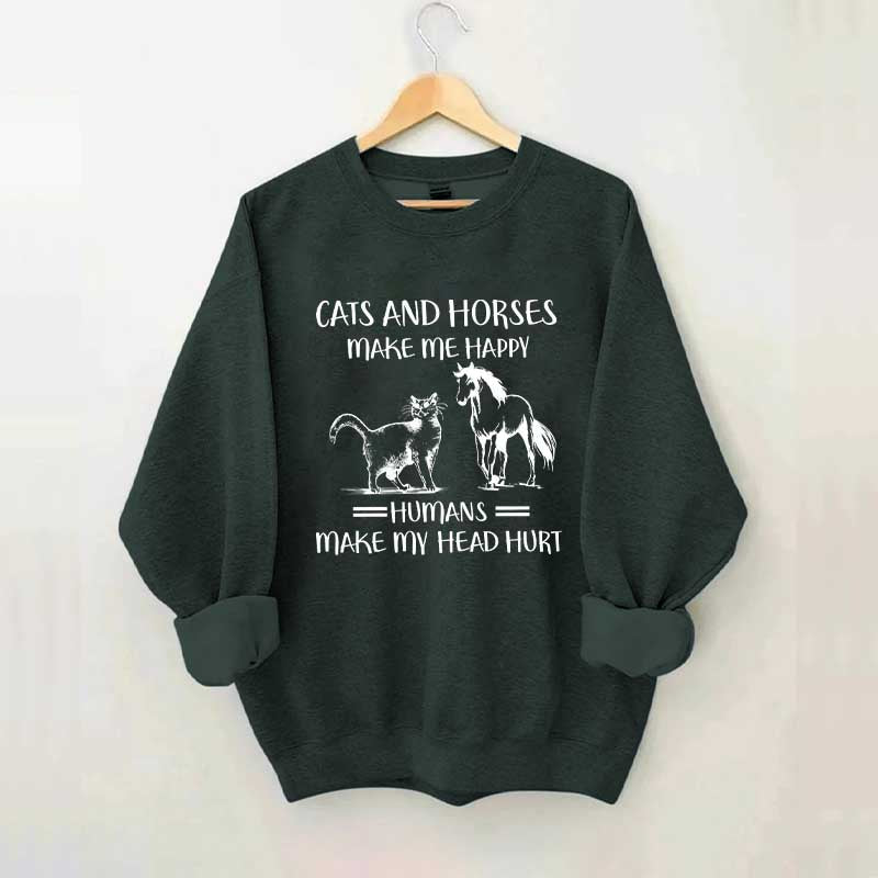 Cats And Horses Make Me Happy Sweatshirt