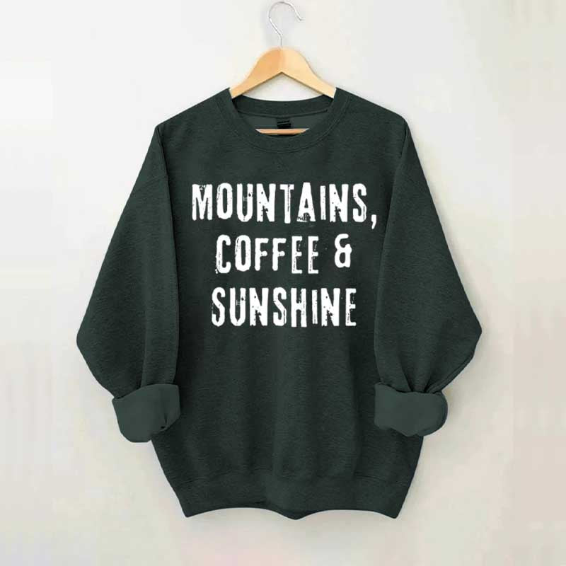 Mountain Coffee And Sunshine Sweatshirt