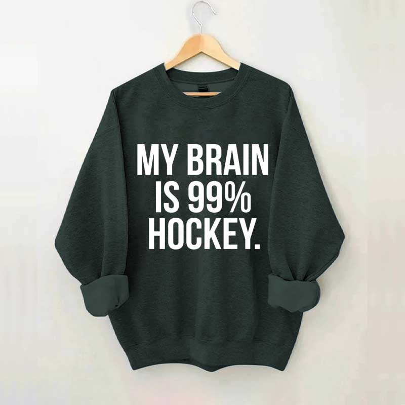 My Brain Is 99% Hockey Sweatshirt