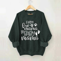 From Fur Mama To Baby Mama Funny Sweatshirt