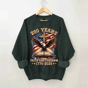 Faith And Freedom 250 Years Sweatshirt
