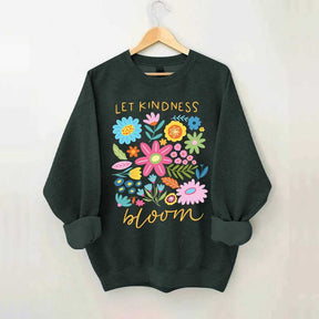 Let Kindness Bloom Sweatshirt