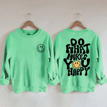 Do What Makes You Happy Inspirational Sweatshirt
