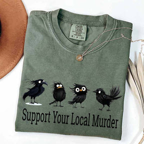 Support Your Local Murder Raven Lover T-Shirt
