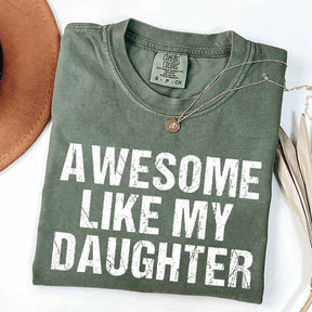 Awesome Like My Daughter Trendy T-Shirt