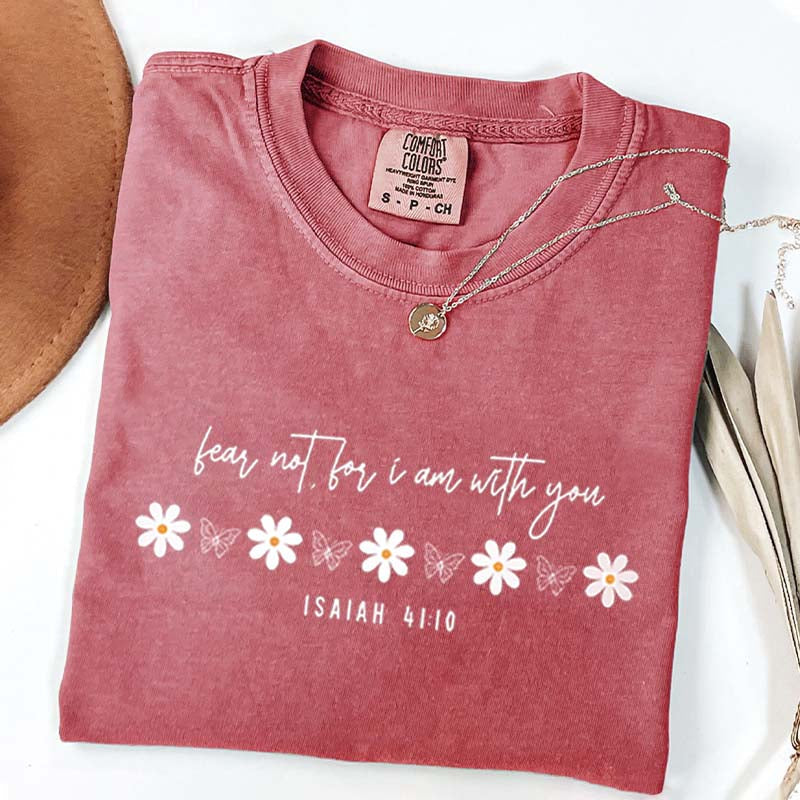 Fear Not I Am With You T-Shirt