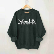 This is How I Roll Yoga Sweatshirt
