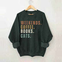 Weekends Coffee Books Cats Sweatshirt