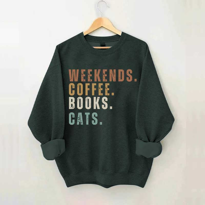 Weekends Coffee Books Cats Sweatshirt