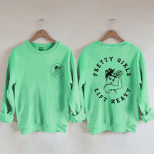 Pretty Girls Lift Heavy Women Sweatshirt
