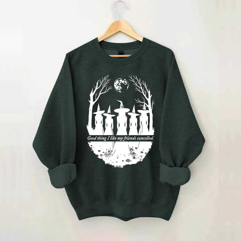 I Like My Friends Cancelled Witch Sweatshirt