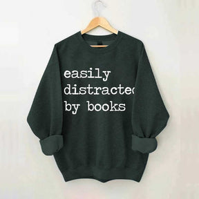 Easily Distracted By Books Sweatshirt