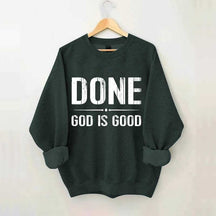 Done God Is Good Sweatshirt