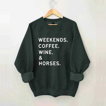 Weekend Coffee Horses Wine Sweatshirt