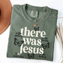 There Was Jesus Cute Butterfly T-Shirt