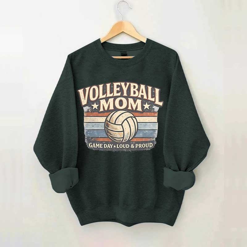 Game Day Loud & Proud Volleyball Mom Sweatshirt