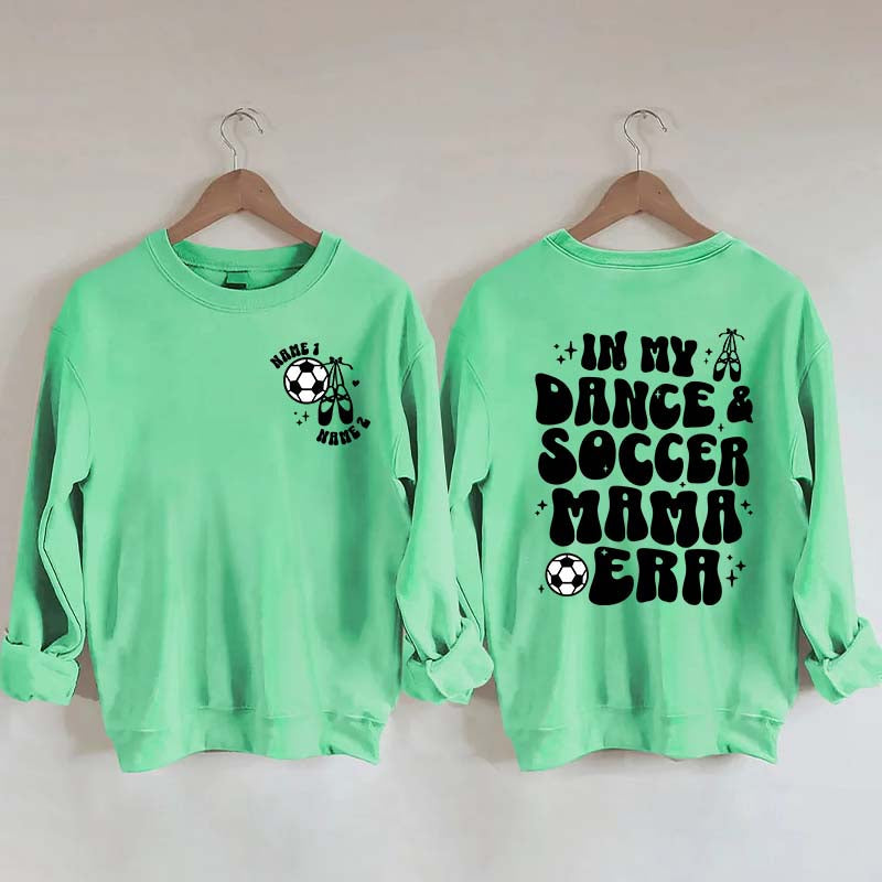 In My Dance Mom Era and Soccer Mom Era Sweatshirt