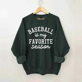 Baseball Is My Favorite Season Sweatshirt