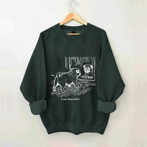 I Am Beautiful Pug Sweatshirt