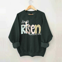 He Is Risen Matthew 28:6 Sweatshirt